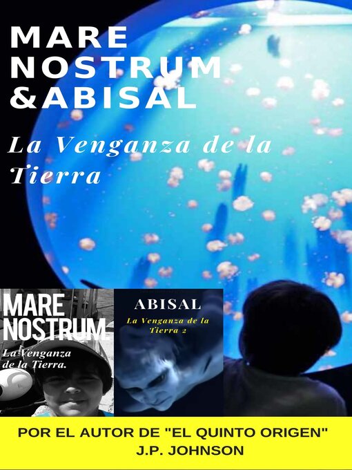 Title details for LA VENGANZA DE LA TIERRA. MARE NOSTRUM. ABISAL by J. P. JOHNSON - Available